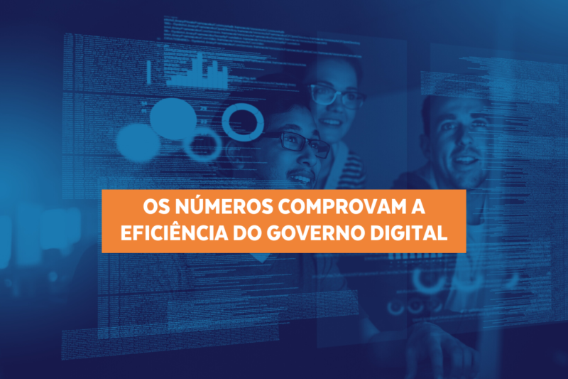 Números comprovam a eficiência do Governo Digital